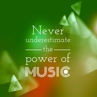 never underestimate the power of music poster