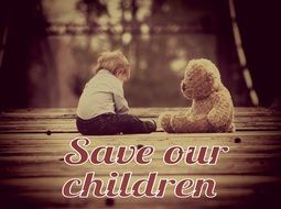 children and taddy bear save our children