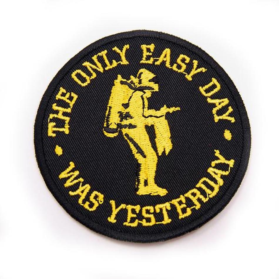 The Only Easy Day Was Yesterday