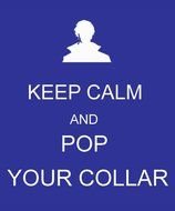 "Keep Calm And Pop Your Collar" clipart