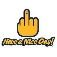 Have A Nice Day Flipping You Off