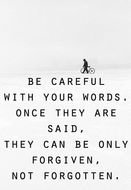 Be Careful With Your Words Quotes