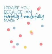 I AM Fearfully And Wonderfully Made