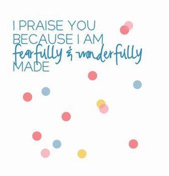 I AM Fearfully And Wonderfully Made