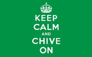 Keep Calm and Chive On, green motivator