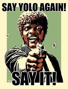 Say Yolo One More Time
