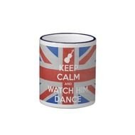 Keep Calm And Watch Him Dance Coffee Mugs