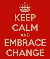 Keep Calm And Change