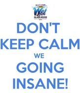 Going Insane Pictures Keep Calm We