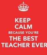 Your The Best Teacher Ever
