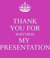Thank You For Watching My Presentation