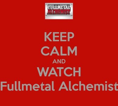 Keep Calm And Watch Fullmetal Alchemist By Londonexpofan