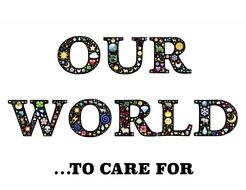 Colorful "OUR WORLD ...TO CARE FOR" text