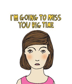 I AM Going To Miss You