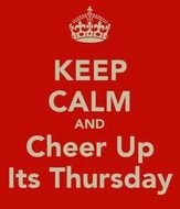 Keep Calm Its Thursday N2