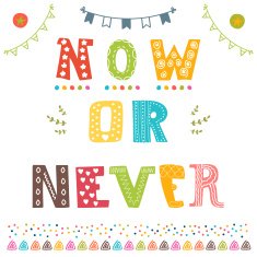 Now or never Motivation phrase Cute postcard