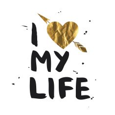 I love my life - lettering design N2