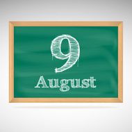 August 9 inscription in chalk on a blackboard