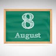 August 8 inscription in chalk on a blackboard
