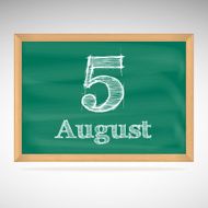 August 5 inscription in chalk on a blackboard