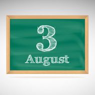 August 3 inscription in chalk on a blackboard