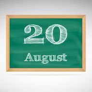 August 20 inscription in chalk on a blackboard