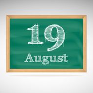 August 19 inscription in chalk on a blackboard