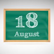 August 18 inscription in chalk on a blackboard