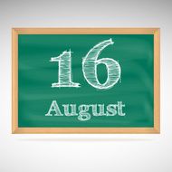 August 16 inscription in chalk on a blackboard