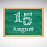 August 15 inscription in chalk on a blackboard