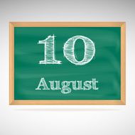 August 10 inscription in chalk on a blackboard