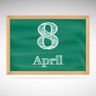 April 8 inscription in chalk on a blackboard