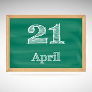 April 21 inscription in chalk on a blackboard