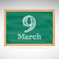 March 9 inscription in chalk on a blackboard
