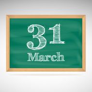 March 31 inscription in chalk on a blackboard