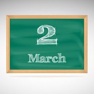 March 2 inscription in chalk on a blackboard