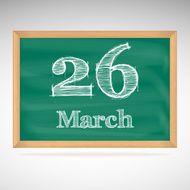 March 26 inscription in chalk on a blackboard