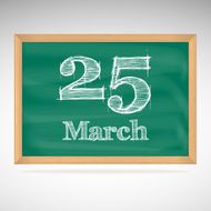 March 25 inscription in chalk on a blackboard