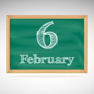 February 6 inscription in chalk on a blackboard
