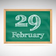 February 29 inscription in chalk on a blackboard