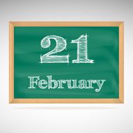 February 21 inscription in chalk on a blackboard