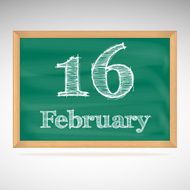 February 16 inscription in chalk on a blackboard