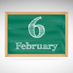 February 6 inscription in chalk on a blackboard