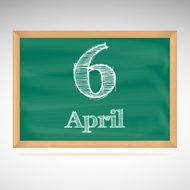 April 6 inscription in chalk on a blackboard