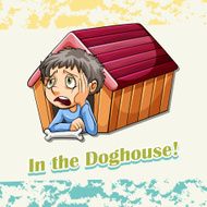 Idiom in the doghouse