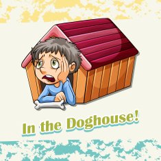 Idiom in the doghouse