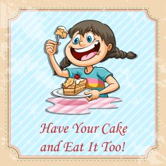 Have your cake and eat it too
