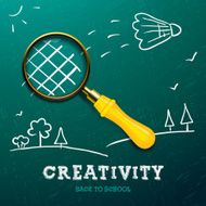 Creativity learning Racket made with magnifying glass