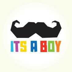 It's a boy mustache