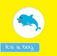 Baby shower card with dolphin It&#039;s a boy